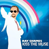 Ray Shames – Kiss the Muse