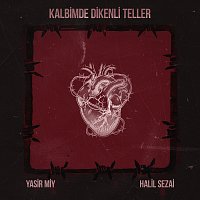 Yasir Miy, Halil Sezai – Kalbimde Dikenli Teller