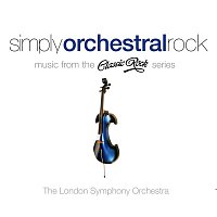 The London Symphony Orchestra – Simply Orchestral Rock - Music from the Classic Rock Series