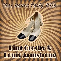 Louis Armstrong, Bing Crosby – '60s Dance Party With