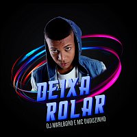 DJ Marlboro, MC Duduzinho, ATL July – Deixa Rolar