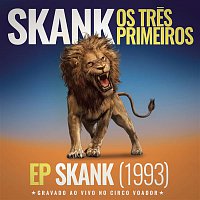 Skank, Os Tres Primeiros - EP Skank (1993) [Gravado ao Vivo no Circo Voador]