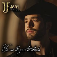 Jary Franco – Ya Me Llegará Tu Olvido