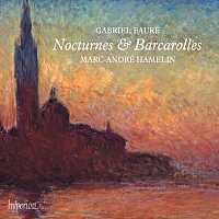 Marc-André Hamelin – Fauré: Nocturnes & Barcarolles