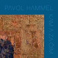 Pavol Hammel – Kam a za čím