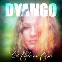 Dyango – El Cielo En Casa