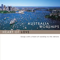 Maranatha! International – Australia Worships: Heart Of Love