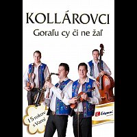 Kollárovci – Goraľu cy či ne žaľ