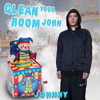 Johnny – Clean Your Room John