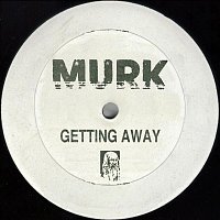 Murk – Getting Away