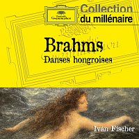 Budapest Festival Orchestra, Iván Fischer – Brahms: Danses hongroises