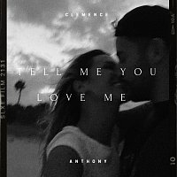 Anthony, Clémence – Tell Me You Love Me