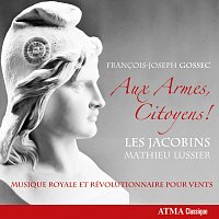 Les Jacobins, Mathieu Lussier – Aux Armes, Citoyens!