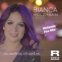 Bianca Holzmann – Du weiszt es, ich weisz es [Molamio Fox Mix]