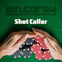 Ian Carey – Shot Caller