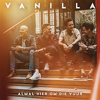 Vanilla – Almal Hier Om Die Vuur