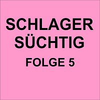 Schlager Süchtig Folge 5