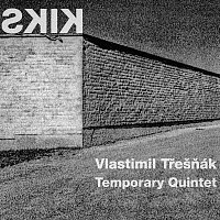 Vlastimil Třešňák, Temporary Quintet – Kiks CD