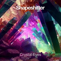 Shapeshifter – Crystal Eyes