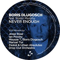 Boris Dlugosch, Róisín Murphy – Never Enough [2013 Remixes]