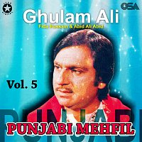 Ghulam Ali, Fida Hussain, Abid Ali Abid – Punjabi Mehfil, Vol. 5