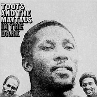 Toots & The Maytals – In The Dark