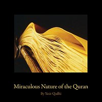Yasir Qadhi – Miraculous Nature of the Qur'an