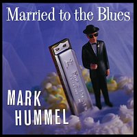 Mark Hummel – Married To The Blues