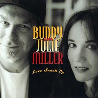 Buddy & Julie Miller – Love Snuck Up