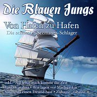 Die blauen Jungs – Von Hafen zu Hafen - Die schönsten Seemanns-Schlager