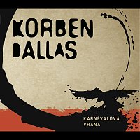 Korben Dallas – Karnevalová vrana CD