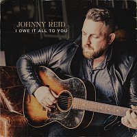 Johnny Reid – I Owe It All To You