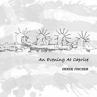 Derek Fischer – An Evening at Caprice