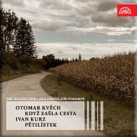 Jiří Holeňa, Zora Jehličková, Jiří Pokorný – Kvěch: Když zašla cesta - Kurz: Pětilístek MP3