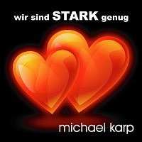 Michael Karp – wir sind STARK genug