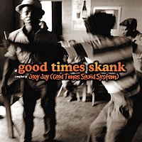 Přední strana obalu CD Good Times Skank: Joey Jay (Good Times Sound System)