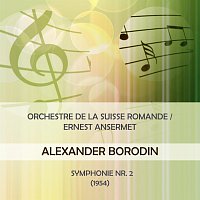 Orchestre de la Suisse Romande – Orchestre de la Suisse Romande / Ernest Ansermet play: Alexander Borodin: Symphonie Nr. 2 (1954)