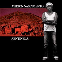 Milton Nascimento – Sentinela