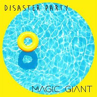 MAGIC GIANT – Disaster Party