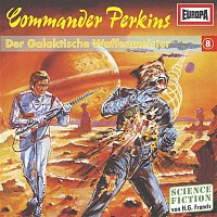 Commander Perkins – 08/Der Galaktische Waffenmeister
