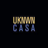 UKNWN, Fixupboy – Casa