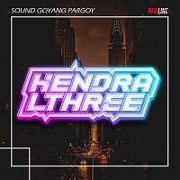 Hendra L-Three – Sound Goyang Pargoy