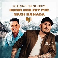 DJ Herzbeat, Michael Morgan – Komm geh mit mir nach Kanada
