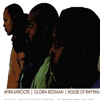 Afrikan Roots, Gloria Bosman – House Of Rhythm