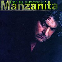 Manzanita – Por Tu Ausencia
