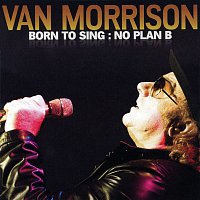Van Morrison – Born to Sing: No Plan B