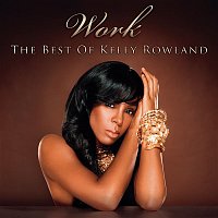 Kelly Rowland – Work - The Best Of