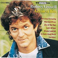 Rodney Crowell – Greatest Hits