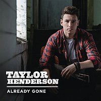 Taylor Henderson – Already Gone