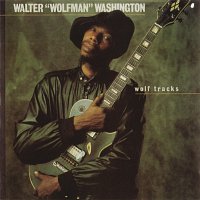 Walter "Wolfman" Washington – Wolf Tracks